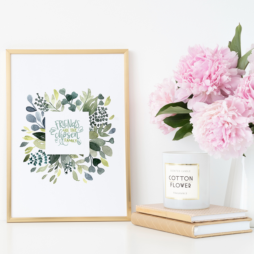 Friends are the family you choose - Wall Art Printable - Product Preview