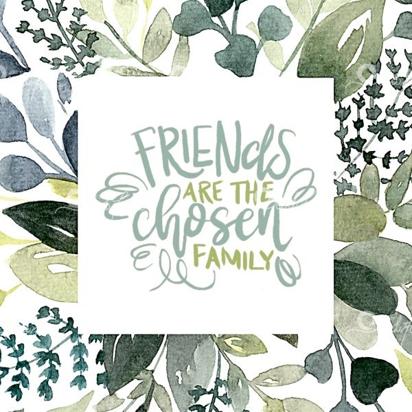 Friends are the family you choose - Wall Art Printable - Product Preview